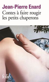 Couverture du livre Contes à faire rougir les petits chaperons - Jean Pierre Enard