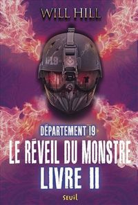 Will Hill - Département 19, Le réveil du monstre, livre II