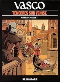 Gilles Chaillet - Ténèbres sur Venise