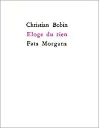 Christian Bobin - Eloge du rien