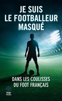 Couverture du livre Je suis le footballeur masqué - Francois Salaun