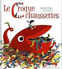 Couverture du livre Le Croque-chaussette - Bernard Villiot - Remi Saillard