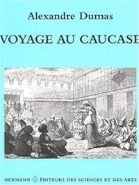 Couverture du livre Voyage au Caucase - Alexandre Dumas