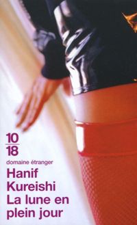 Couverture du livre La Lune en plein jour - Hanif Kureishi