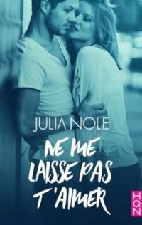 Julia Nole - Ne me laisse pas t'aimer