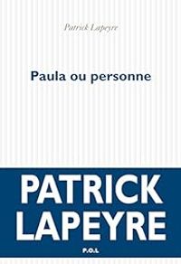 Couverture du livre Paula ou personne - Patrick Lapeyre