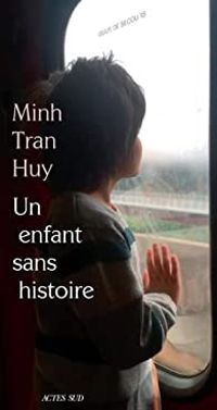 Couverture du livre Un enfant sans histoire - Minh Tran Huy