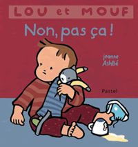 Jeanne Ashbe - Lou et Mouf : Non, pas ça !