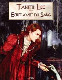 Couverture du livre Ecrit avec du sang : 10 contes du vampire - Tanith Lee