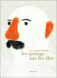 Elise Fontenaille - Violeta Lopiz(Illustrations) - Les poings sur les îles