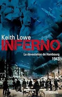 Couverture du livre Inferno. La dévastation de Hambourg, 1943 - Keith Lowe