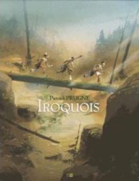 Couverture du livre Iroquois - Patrick Prugne