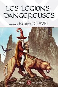 Couverture du livre Les légions dangereuses  - Fabien Clavel