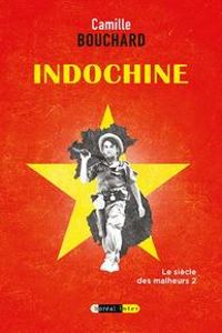 Couverture du livre Indochine - Camille Bouchard