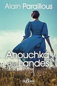 Couverture du livre Anouchka des Landes - Alain Paraillous