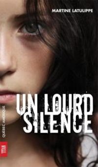 Couverture du livre Un lourd silence - Martine Latulippe