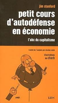 Jim Stanford -  Charb - Petit cours d'autodéfense en économie 