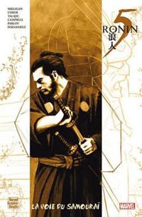 Peter Milligan - Tomm Coker - 5 ronin : La voie du samouraï