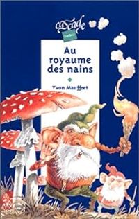 Couverture du livre Au royaume des nains - Yvon Mauffret