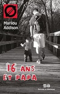 Marilou Addison - 16 ans et papa