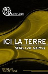 Vero Lyse Marcq - Ici la terre