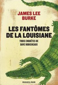 James Lee Burke - Les fantômes de la Louisiane