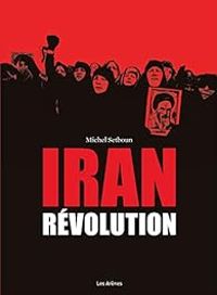 David Alliot - Iran : La Révolution