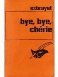 Charles Exbrayat - Bye, bye, chérie