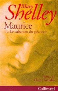 Mary Shelley - Maurice ou Le cabanon du pêcheur