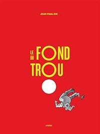 Jean Paul Eid - Le fond du trou