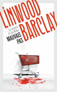 Linwood Barclay - Mauvais pas