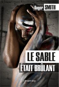 Couverture du livre Le Sable était brûlant - Roger Smith