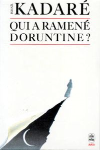 Kadare-i - QUI A RAMENE DORUNTINE ?