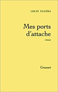 Louis Nucera - Mes ports d'attache