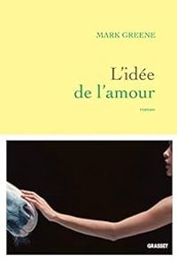 Couverture du livre L'idée de l'amour - Mark Greene