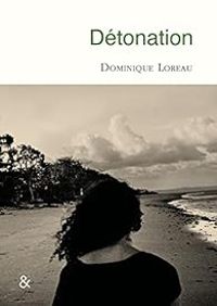 Couverture du livre Détonation - Dominique Loreau