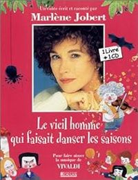 Couverture du livre Le vieil homme qui faisait danser les saisons - Marlene Jobert