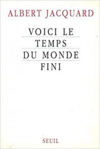 Couverture du livre Voici le temps du monde fini - Albert Jacquard