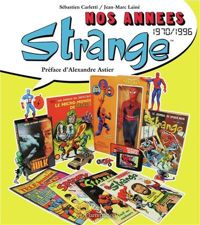 Sébastien Carletti - Jean-marc Lainé - Nos années Strange, 1970-1996