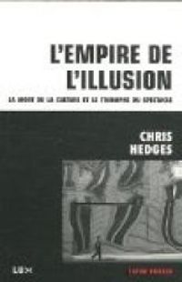 Chris Hedges - L'empire de l'illusion 