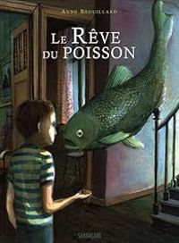 Couverture du livre Le rêve du poisson - Anne Brouillard