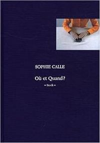 Couverture du livre Où et Quand ? : Berck  - Sophie Calle