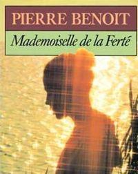 Couverture du livre Mademoiselle de la Ferté - Pierre Benoit