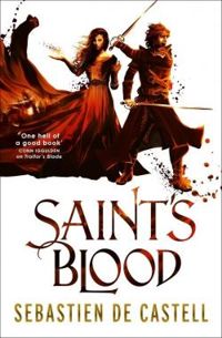 Sebastien De Castell - Saint's blood