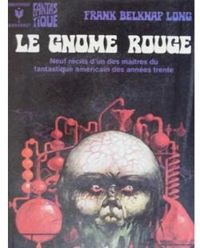 Couverture du livre Le Gnome rouge (Fantastique, science - Frank Belknap Long