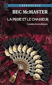 Bec Mcmaster - La proie et le chasseur