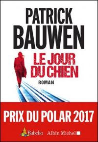 Patrick Bauwen - Le jour du chien