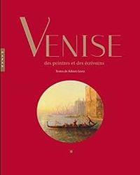 Couverture du livre Venise des peintres et des écrivains - Adrien Goetz