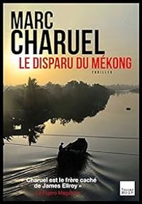 Marc Charuel - Le disparu du Mékong