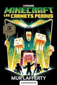 Mur Lafferty - Minecraft - Les carnets perdus